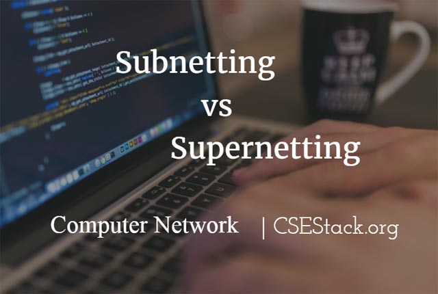 difference between subnetting and supernetting