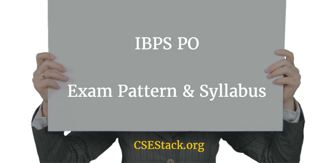 IBPS PO exam pattern & Syllabus | Experience Shared by Candidate