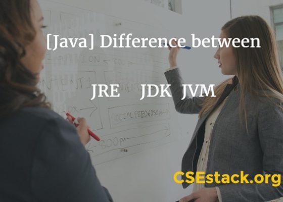 Difference between JRE, JDK and JVM in Java