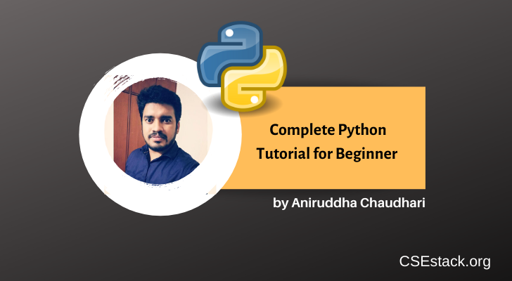 complete Python tutorial by Aniruddha Chaudhari